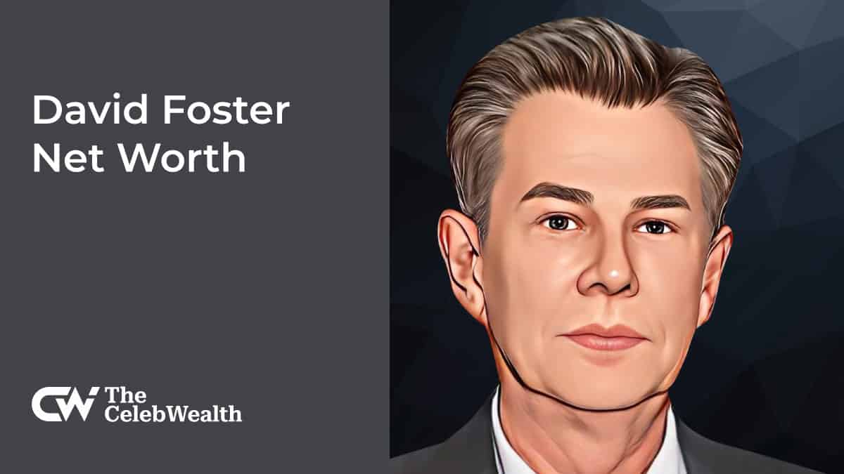 David Foster Net Worth (Updated 2024) • TheCelebWealth