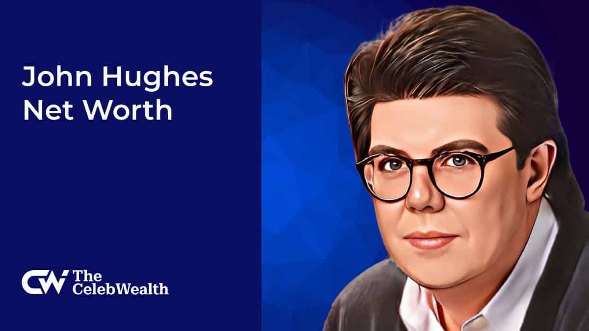 John Hughes Net Worth (Updated 2024) • TheCelebWealth