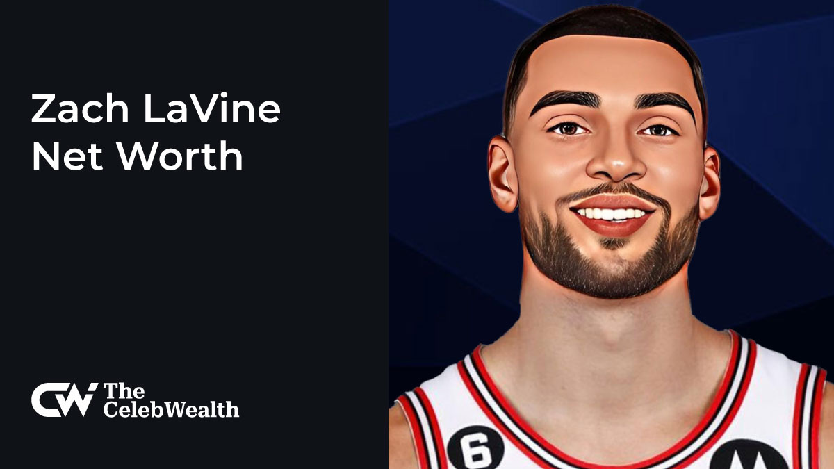 Zach LaVine Net Worth (Updated 2024) • TheCelebWealth