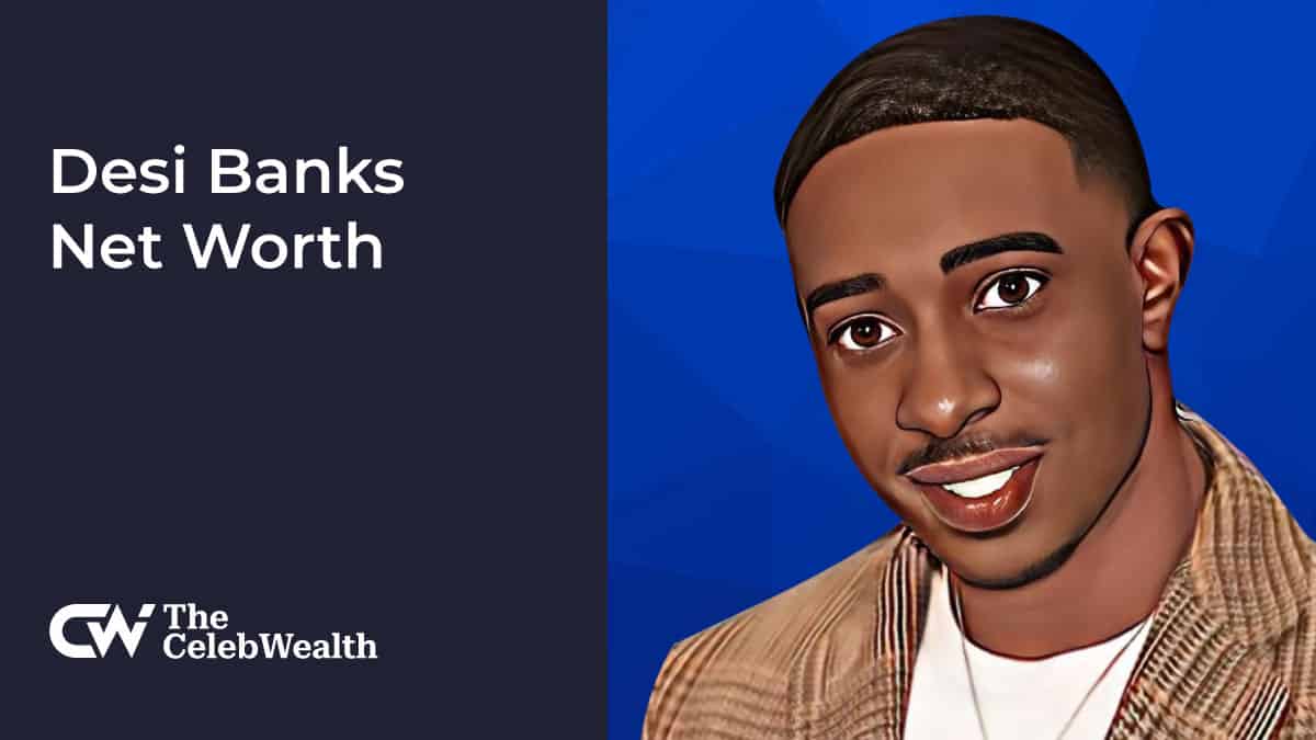 Desi Banks Net Worth (Updated 2024) • TheCelebWealth