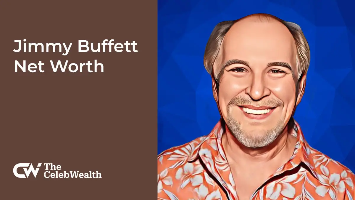 Jimmy Buffett Net Worth Updated 2024 TheCelebWealth   Jimmy Buffett Net Worth Og 1 