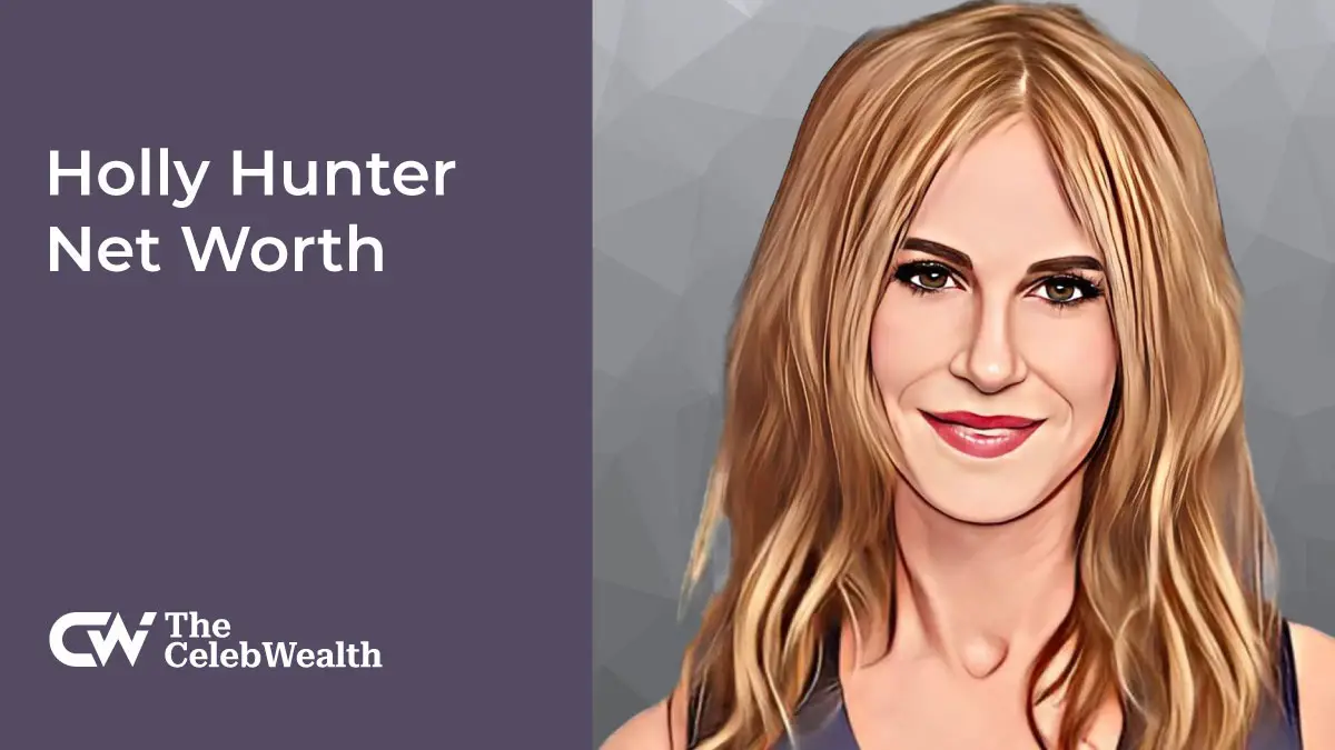 Holly Hunter Net Worth (Updated 2024) • TheCelebWealth