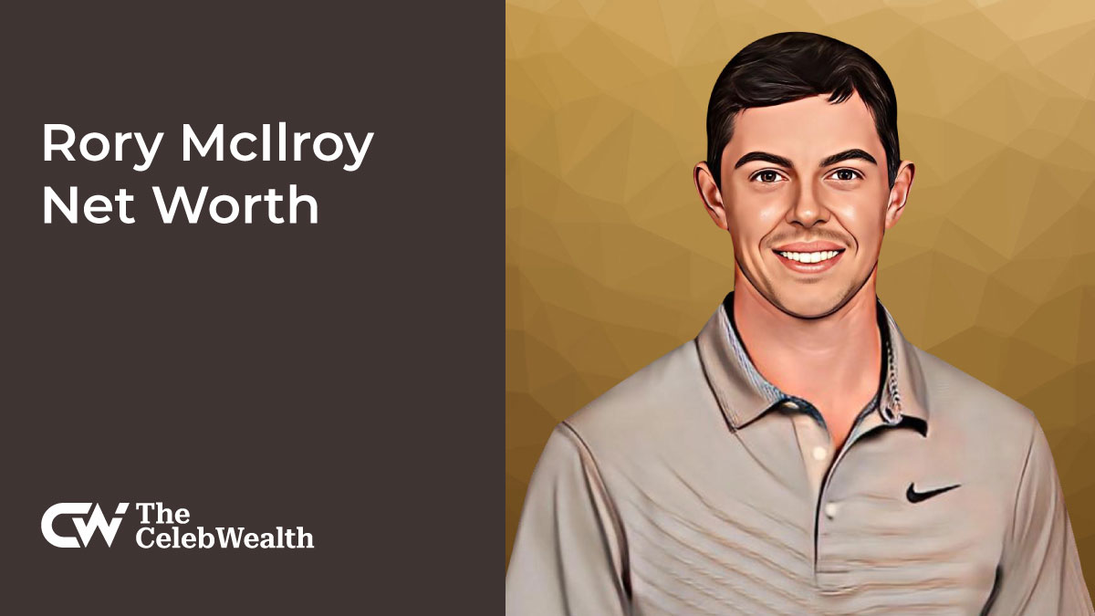Rory Mcilroy Net Worth (Updated 2024) • TheCelebWealth