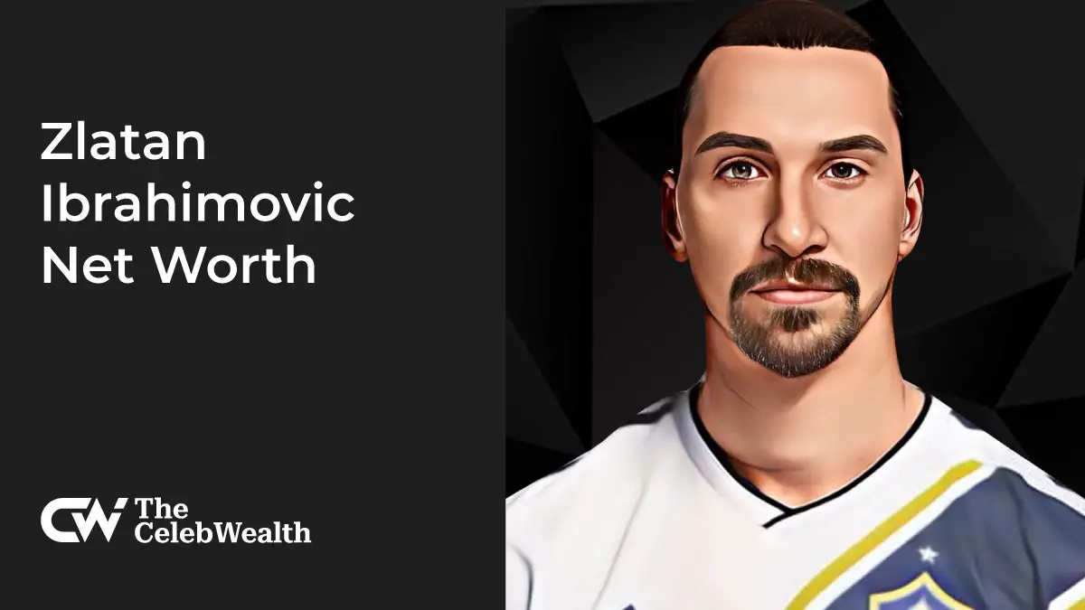 Zlatan Ibrahimović Net Worth (Updated 2024) • TheCelebWealth