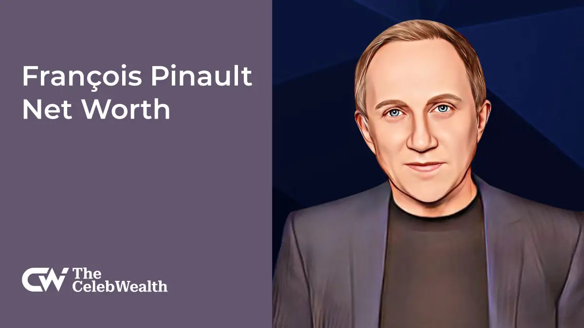 François Pinault Net Worth (Updated 2024) • TheCelebWealth