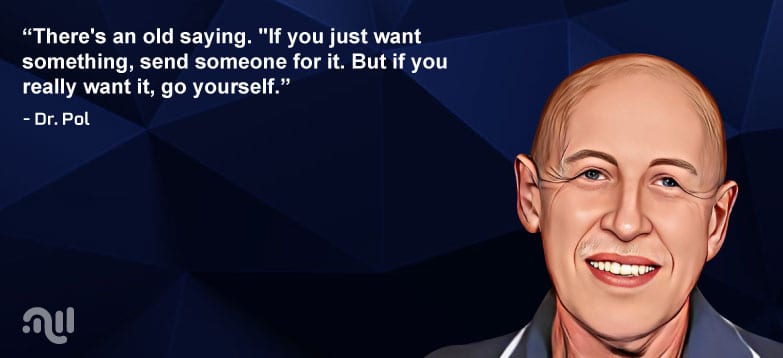 Favorite Quote 6 from Dr. Pol