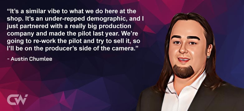 Favorite Quote 4 from Austin Chumlee