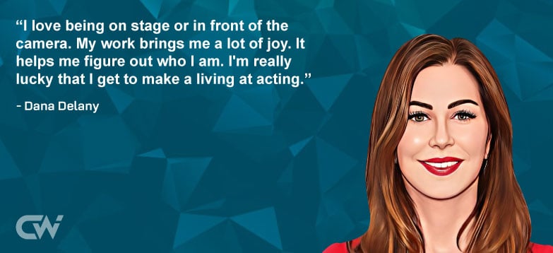Favorite Quote 7 from Dana Delany