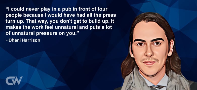 Favorited Quote 7 from Dhani Harrison