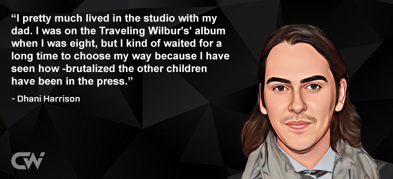 Favorited Quote 8 from Dhani Harrison