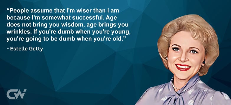 Favorite Quote 2 from Estelle Getty