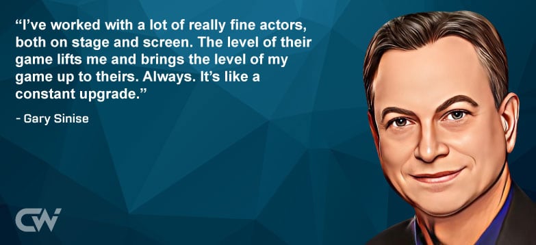 Favorite Quote 6 from Gary Sinise