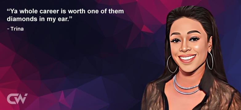 Favourite Quote 5 from Trina