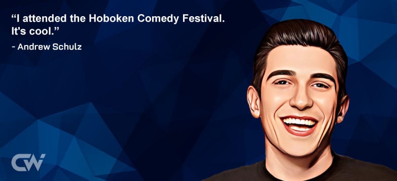 Favourite Quote 6 from Andrew Schulz