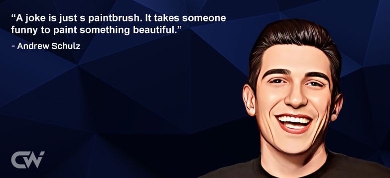 Favourite Quote 8 from Andrew Schulz