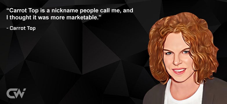 Favorite Quote 4 from Carrot Top