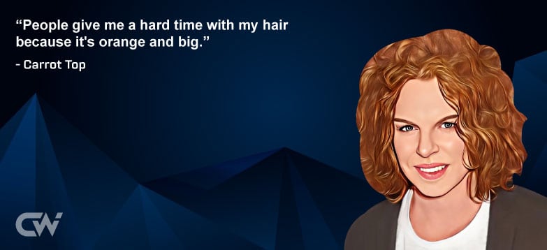 Favorite Quote 5 from Carrot Top
