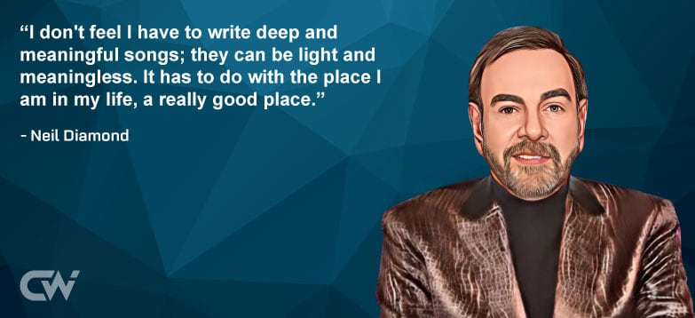 Favorite Quote 2 from Neil Diamond