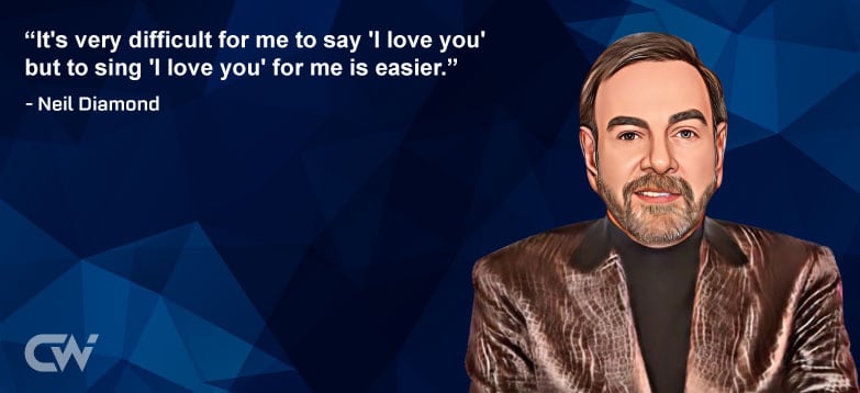 Favorite Quote 4 from Neil Diamond