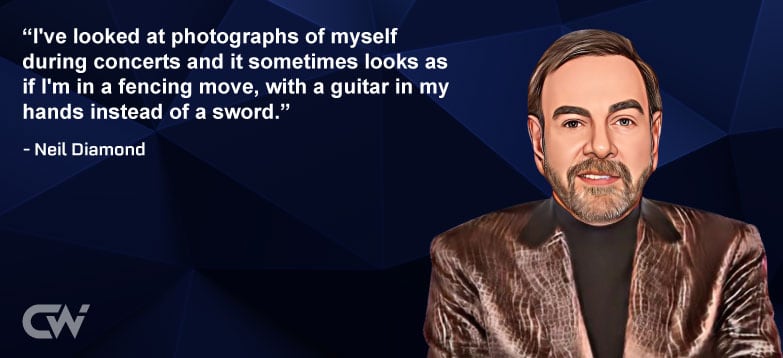 Favorite Quote 5 from Neil Diamond