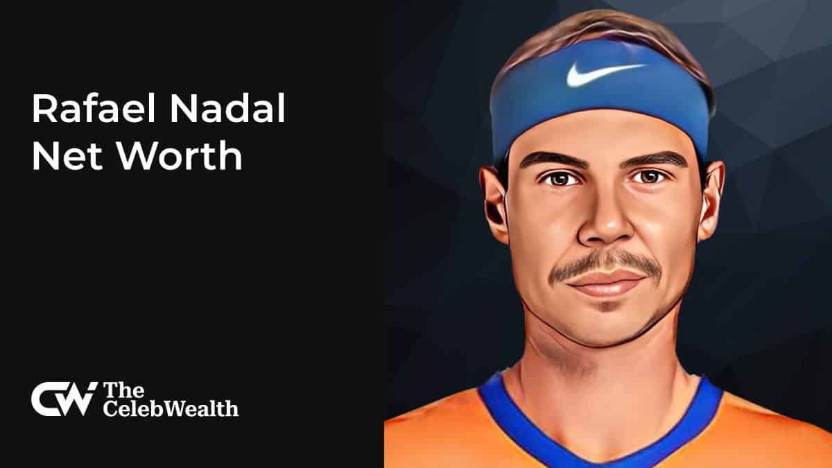 Rafael Nadal Net Worth (Updated 2024) • TheCelebWealth