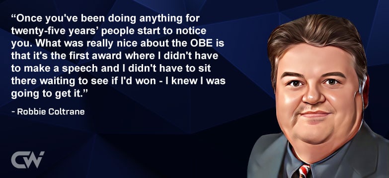 Favorite Quote 1 from Robbie Coltrane