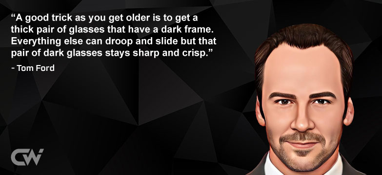 Favourite Quote 6 from Tom Ford
