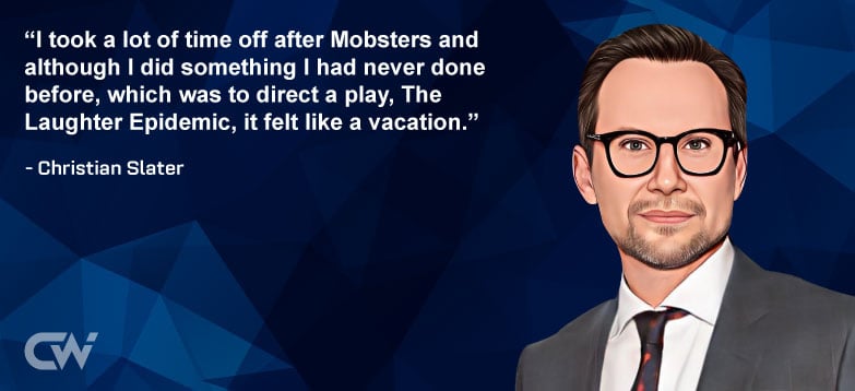 Favorite Quote 7 from Christian Slater