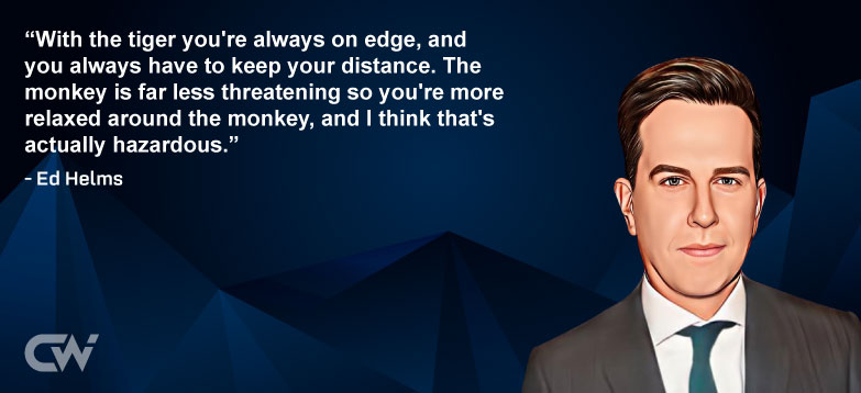 Favorite Quote 4 from Ed Helms