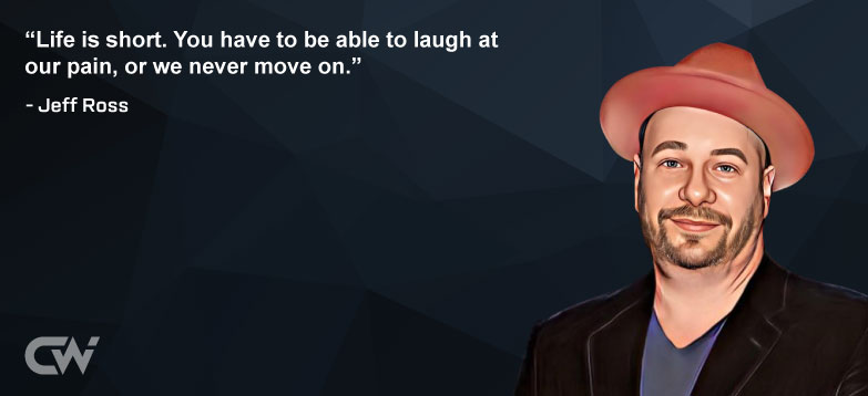 Favourite Quote 2 from Jeff Ross