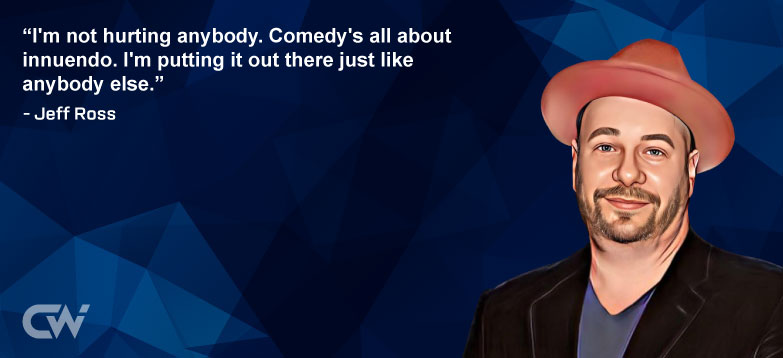 Favourite Quote 4 from Jeff Ross