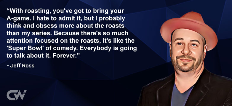 Favourite Quote 5 from Jeff Ross