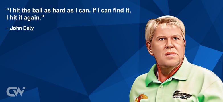 Favorite Quote 1 from John Daly