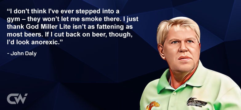 Favorite Quote 5 from John Daly