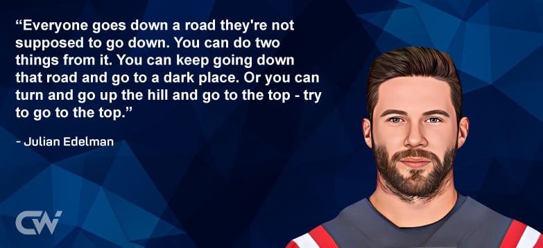 Favorite Quote 1 of Julian Edelman