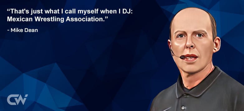 Favorite Quote 4 from Mike Dean