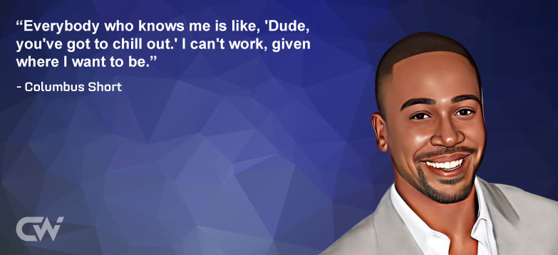Favorite Quote 2 from Columbus Short  