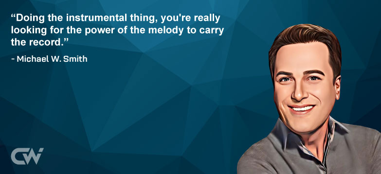 Favorite Quote 3 from Michael W Smith