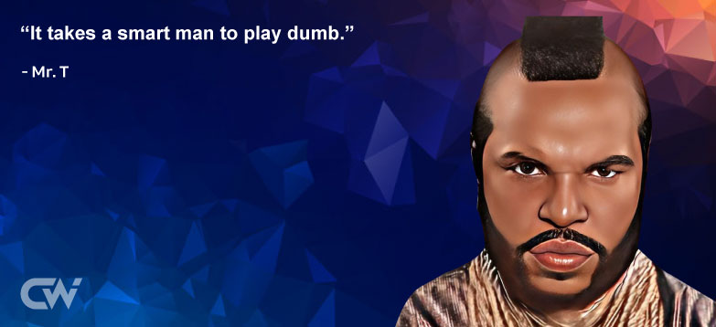 Favorite Quote 1 from Mr. T