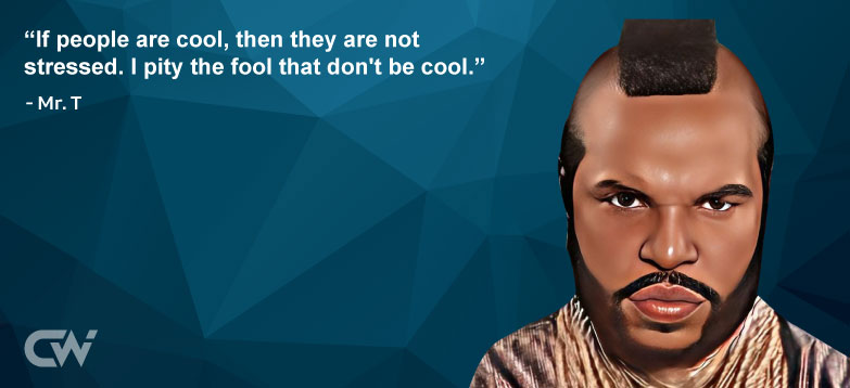 Favorite Quote 3 from Mr. T