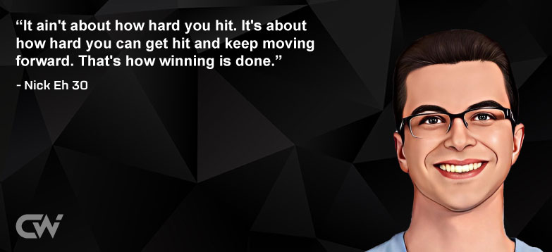 Favorite Quote 1 from Nick Eh 30