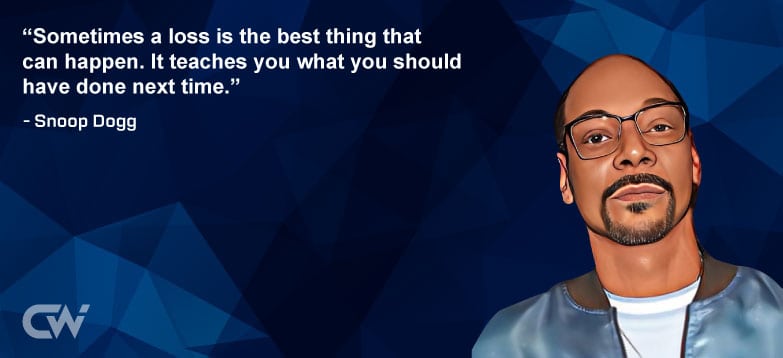 Favorite Quote 5 by Snoop Dogg