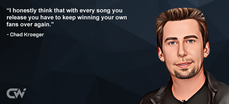 Favorite Quote 6 by Chad Kroeger