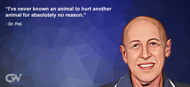 Favorite Quote 2 by Dr. Pol