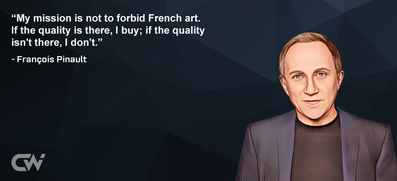 Favorite Quote 2 by François Pinault