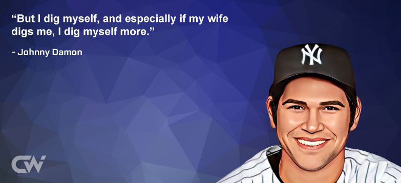 Favorite Quote 2 by Johnny Damon