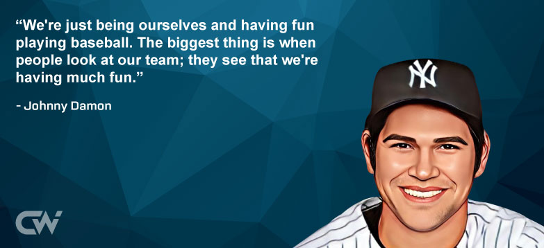 Favorite Quote 3 by Johnny Damon