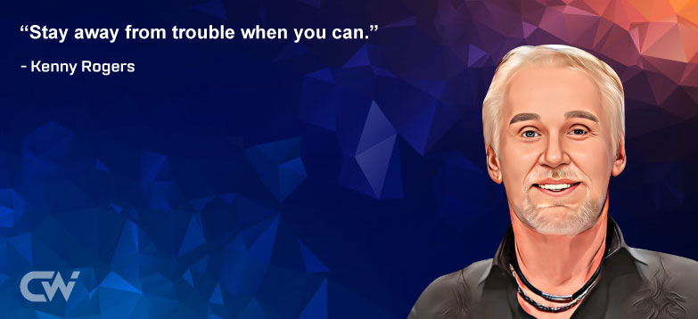 Favorite Quote 6 from Kenny Rogers