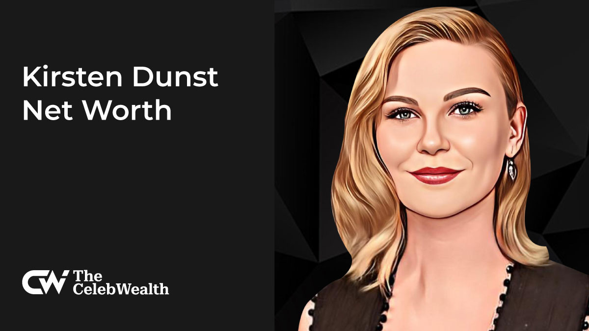 Kirsten Dunst Net Worth (Updated 2024) • TheCelebWealth