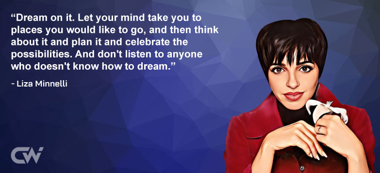 Favorite Quote 2 by Liza Minnelli